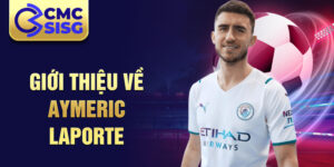 Giới thiệu về aymeric laporte