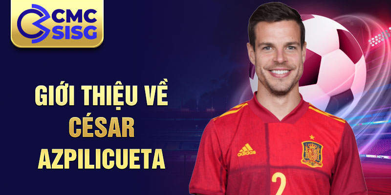 Giới thiệu về césar azpilicueta