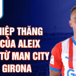 Sự nghiệp thăng trầm của aleix garcía: từ man city đến girona