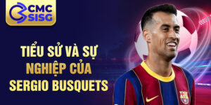 Tiểu sử và sự nghiệp của sergio busquets