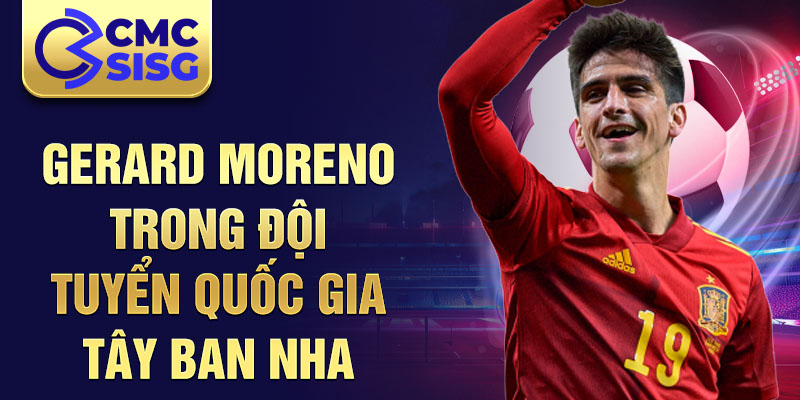 Gerard Moreno trong đội tuyển quốc gia Tây Ban Nha