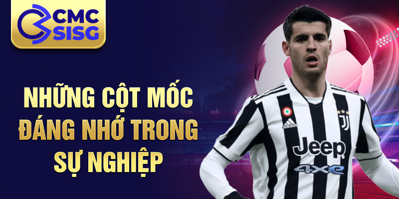 Những cột mốc đáng nhớ trong sự nghiệp