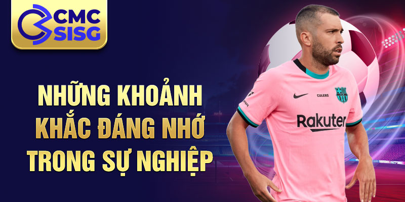 Những khoảnh khắc đáng nhớ trong sự nghiệp