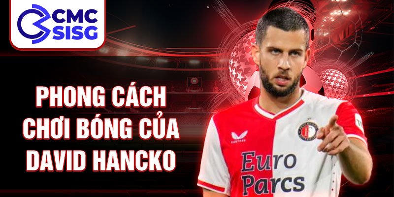 Phong cách chơi bóng của David Hancko