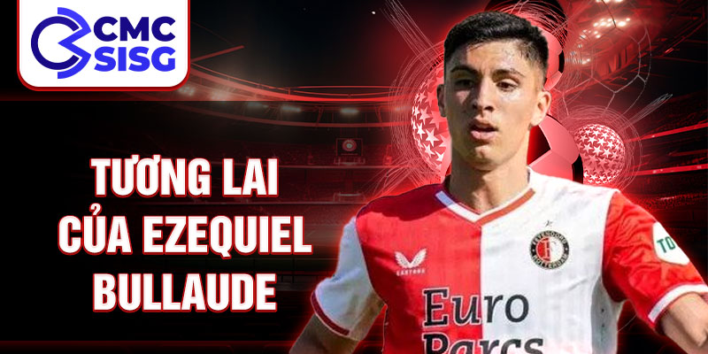 Tương lai của Ezequiel Bullaude