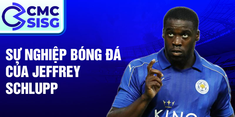 Sự nghiệp bóng đá của Jeffrey Schlupp