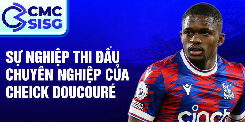 Sự nghiệp thi đấu chuyên nghiệp của Cheick Doucouré