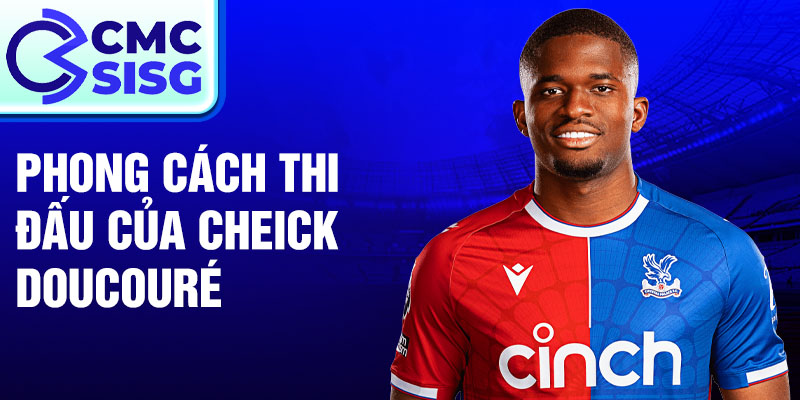 Phong cách thi đấu của Cheick Doucouré